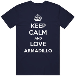 Keep Calm And Love Armadillo Parody Unisex Cotton T Shirt Keep Calm And Love Armadillo Parody Unisex Cotton T Shirt