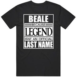 Beale Because Legend Official Last Name Funny Unisex Cotton T Shirt Beale Because Legend Official Last Name Funny Unisex Cotton T Shirt