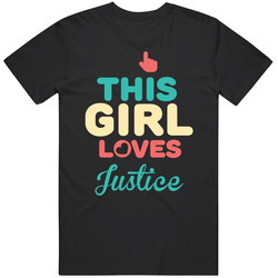 This Girl Loves Justice Name Unisex Cotton T Shirt This Girl Loves Justice Name Unisex Cotton T Shirt