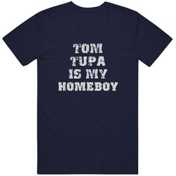 Tom Tupa Is My Homeboy Football Sports New England Unisex Cotton T Shirt Tom Tupa Is My Homeboy Football Sports New England Unisex Cotton T Shirt