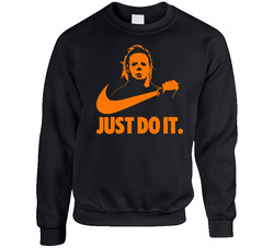 Michael Myers Halloween Just Do It Shirt Funny Parody Horror Movie Scary Unisex Cotton Crewneck Sweatshirt Michael Myers Halloween Just Do It Shirt Funny Parody Horror Movie Scary Unisex Cotton Crewneck Sweatshirt