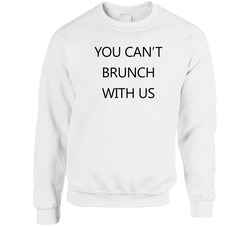 You Cant Brunch White Unisex Cotton Crewneck Sweatshirt