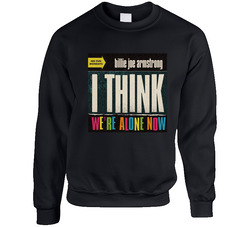 Billie Joe I Think We're Alone Now Black Flat Unisex Cotton Crewneck Sweatshirt
