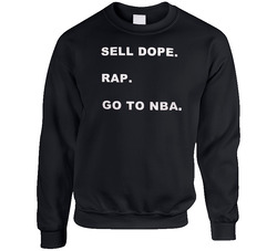 Sell Dope, Rap, Go To Nba Unisex Cotton Crewneck Sweatshirt