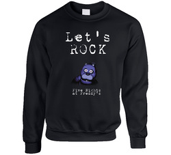 Let's Rock Five Days At Freddy's  T Shirt,Video Game T Shirt, Birthday Gift Unisex Cotton Crewneck Sweatshirt