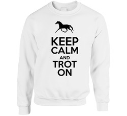 Keep Calm And Trot On Horse Equstrian Unisex Cotton Crewneck Sweatshirt