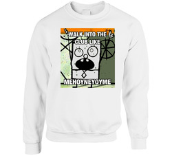 Walk Into The Club Like Mehoyneyoyme Unisex Cotton Crewneck Sweatshirt