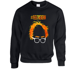 Bernie Sanders #Feelthebern Funny Instagram Parody Graphic T Shirt Liberal Democrat 2016 American Election Apparel Unisex Cotton Crewneck Sweatshirt
