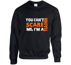 Youcan'tscaremeteacherladies Unisex Cotton Crewneck Sweatshirt