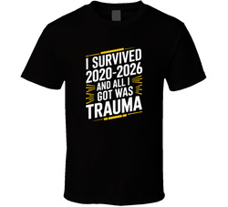 I Survived 2020 2026 And All I Got Was T T Shirt