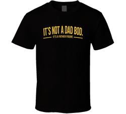 It's Not A Dad Bod It's A Father Figure Funny Father's Day T Shirt