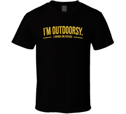 I'm Outdoorsy I Drink On Patios Funny T Shirt
