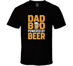 Dad Bod Powered By Beer Fathers Day Bold T Shirt