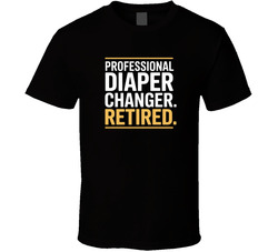 Professional Diaper Changer Retired Fath T Shirt