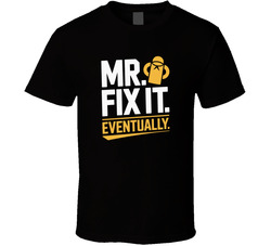 Mr Fix It Eventually Fathers Day Exact T T Shirt