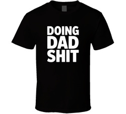 Doing Dad Sht Fathers Day Bold Typograp T Shirt