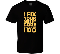 I Fix Your Messy Code That S What I Do B T Shirt