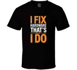 I Fix Hardware That S What I Do Bold Typ T Shirt
