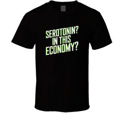 Serotonin In This Economy Gen Z Funny Qu T Shirt