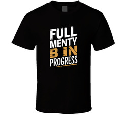 Full Menty B In Progress Gen Z Funny Quo T Shirt