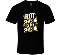 Rot Season Is My Season Gen Z Funny Quot T Shirt