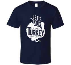 Let's Talk Turkey Funny Thanksgiving Holiday Foodie Distressed T 