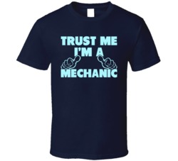 Trust Me I'm A Mechanic Funny Father's Day Dad Papa T Shirt