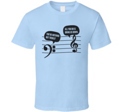 Nothing But Treble Base Clef Bring Us Down Funny Music Theory T Shirt