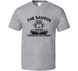 The Saurus Knows All the Words Funny Thesaurus Dictionary T Shirt