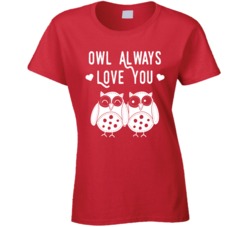 Owl Always Love You Funny Valentines Day Romantic Couple T Shirt