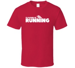 I'd Rather Be Running Funny Runner Jogger Marathon Exercise T Shi