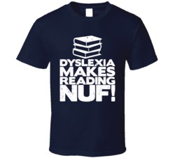 Dyslexia Makes Reading Nuf Funny Tough Read Distressed T Shirt