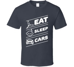 Eat Sleep Cars Funny Car Enthusiast Grease Monkey Dad T Shirt