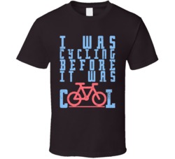 I Was Cycling Before It Was Cool Funny Cyclist Distressed T Shirt