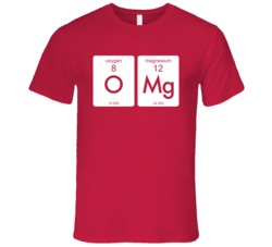 OMG Funny Science Oxygen Magnesium Periodic Table Elements T Shirt