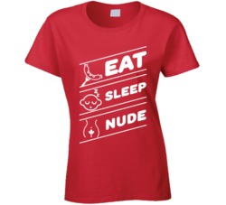 Eat Sleep Nude Funny Nudity Naked Free Spirit Exhibionist T Shirt