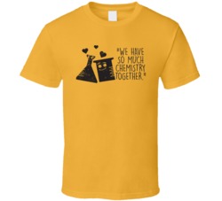 We Have So Much Chemistry Together Funny Science Distressed T Shirt