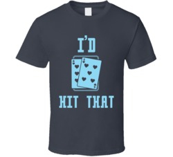 I'd Hit That Funny Poker Texas Holdem Card Game Boys Night Bro T 