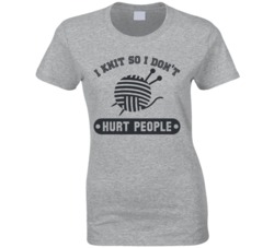I Knit So I Don't Hurt People Funny Knitting T Shirt