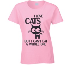 I Love Cats Can't Eat a Whole One Funny Cat Owner Distressed T Sh