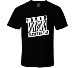 Poker Advisory Player On Tilt Funny Bros Cards Boys Night T Shirt