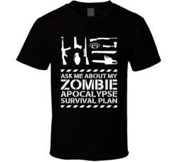 Ask Me About My Zombie Apocalypse Survival Plan Walking Dead T Shirt