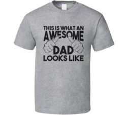 This Is What An Awesome Dad Looks Like Funny Father's Day T Shirt