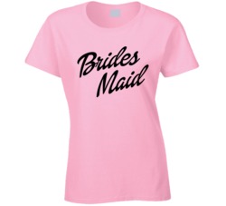 Brides Maid Wedding Bachelorette Party Getting Married T Shirt