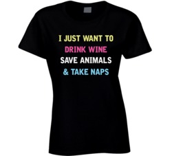 I Just Want To Drink Wine Save Animals And Take Naps Hipster T Shirt