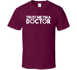 Trust Me I'm A Doctor Funny Medicine Medical Care T Shirt