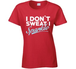 I Don't Sweat I Sparkle Funny Workout Exercise Fitness Running T 