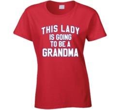 This Lady Is Going To Be A Grandma  Funny New Grand Parent T Shirt