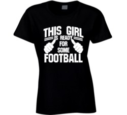 This Girl Is Ready For Some Football Funny NFL T Shirt