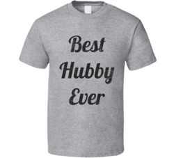 Best Hubby Ever Funny Husband Newly Wed Dad Father's Day Worn T S